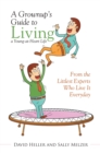 Image for Grownup&#39;S Guide to Living a Young-At-Heart Life: From the Littlest Experts Who Live It Everyday