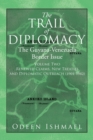 Image for The Trail of Diplomacy : The Guyana-Venezuela Border Issue (Volume Two)