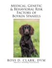 Image for Medical, Genetic &amp; Behavioral Risk Factors of Boykin Spaniels