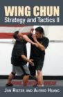 Image for Wing Chun Strategy and Tactics Ii: Strike, Control, Break
