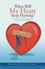 Image for When Will My Heart Stop Hurting? : Divorce: Reflections for Nurturing Your Children and Healing Yourself