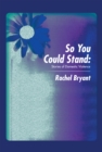 Image for So You Could Stand: Stories of Domestic Violence