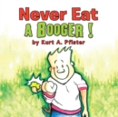 Image for Never Eat a Booger !