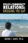 Image for Police-Community Relations: Bridging the Gap