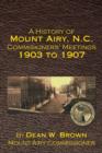 Image for A History of Mount Airy, N.C. Commisioners&#39; Meetings 1903 to 1907