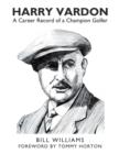 Image for Harry Vardon : A Career Record of a Champion Golfer