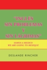 Image for &#39;&#39;Ingles Sin Problemas Y Sin  Lagrimas&#39;&#39;: Vamos a Mexico