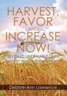 Image for Harvest, Favor and Increase Now! : Seven (7) Undeniable Laws