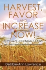 Image for Harvest, Favor and Increase Now! : Seven (7) Undeniable Laws