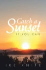 Image for Catch a Sunset: If You Can