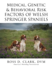 Image for Medical, Genetic &amp; Behavioral Risk Factors of Welsh Springer Spaniels