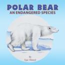 Image for Polar Bear : An endangered species