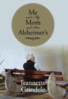 Image for Me and My Mom and Her Alzheimer&#39;s