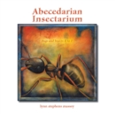 Image for Abecedarian Insectarium: Bugs and Insects a to Z