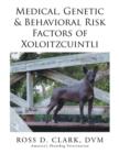 Image for Medical, Genetic &amp; Behavioral Risk Factors of Xoloitzcuintli