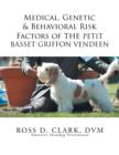 Image for Medical, Genetic &amp; Behavioral Risk Factors of the Petit Basset Griffon Vendeen