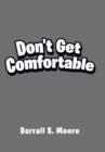 Image for Don&#39;t Get Comfortable