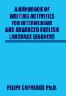Image for A Handbook of Writing Activities For Intermediate and Advanced English Language Learners