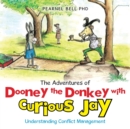 Image for The Adventures of Dooney the Donkey with Curious Jay : Understanding Conflict Management
