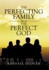 Image for The Perfecting Family Meets The Perfect God