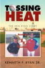 Image for Tossing  Heat: The Ken Ryan Story