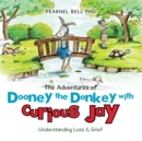 Image for Adventures of Dooney the Donkey with Curious Jay: Understanding Loss &amp; Grief