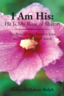 Image for I Am His: He Is My Rose of Sharon: The Relationship Between Jesus and His Bride, the Church