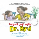 Image for Adventures of Curious Jay with Dr. Bird: Says My First Book of My Body Parts the Importance of Speaking the Truth Problem Solving