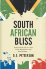 Image for South African Bliss: An Explosive Tale of a New South Africa and a Few Wild Women ...
