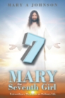 Image for Mary the Seventh Girl: Extraordinary Miracles in an Ordinary Life