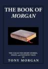 Image for The Book of Morgan : The Collected Short Stories, Essays and Fantastic Tales