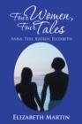 Image for Four Women, Four Tales: Anna, Tess, Katrin, Elizabeth