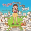 Image for Trapped Among the Dirty Dishes