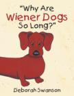 Image for &quot;Why Are Wiener Dogs So Long?&quot;