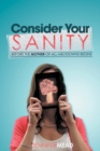 Image for Consider Your Sanity