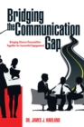 Image for Bridging the Communication Gap: Bringing Diverse Personalities Together for Successful Engagement