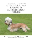 Image for Medical, Genetic &amp; Behavioral Risk Factors of Dandie Dinmont Terriers