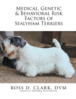 Image for Medical, Genetic &amp; Behavioral Risk Factors of Sealyham Terriers