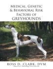 Image for Medical, Genetic &amp; Behavioral Risk Factors of Greyhounds