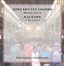 Image for Soro Any Fee Chukwu N&#39;l Ka (Worship With Us in the Church)