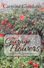 Image for Courage of Flowers: Collected Poems 1963-2015