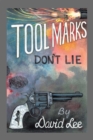 Image for Tool Marks Don&#39;T Lie