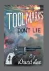 Image for Tool Marks Don&#39;t Lie