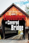 Image for Encounters at Covered Bridge