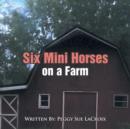 Image for Six Mini Horses On a Farm
