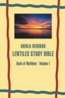 Image for Abiola Deborah Lentiles Study Bible: Book of Matthew : Volume I
