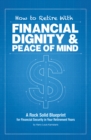Image for How to Retire with Financial Dignity and Peace of Mind