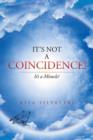 Image for It&#39;s Not a Coincidence! : It&#39;s a Miracle!