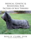 Image for Medical, Genetic &amp; Behavioral Risk Factors of Skye Terriers