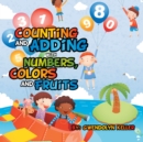 Image for Counting and Adding with Numbers, Colors and Fruits